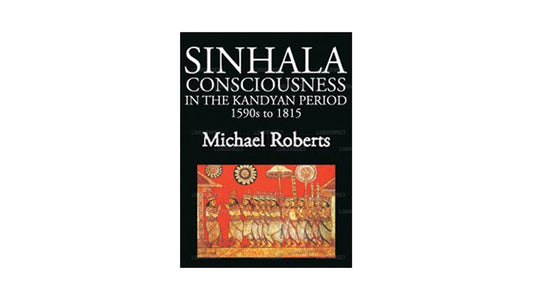 La conciencia cingalesa en el período de Kandy (1590 a 1815)